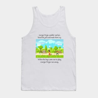 Georgie Porgie pudding and pie nursery rhyme Tank Top